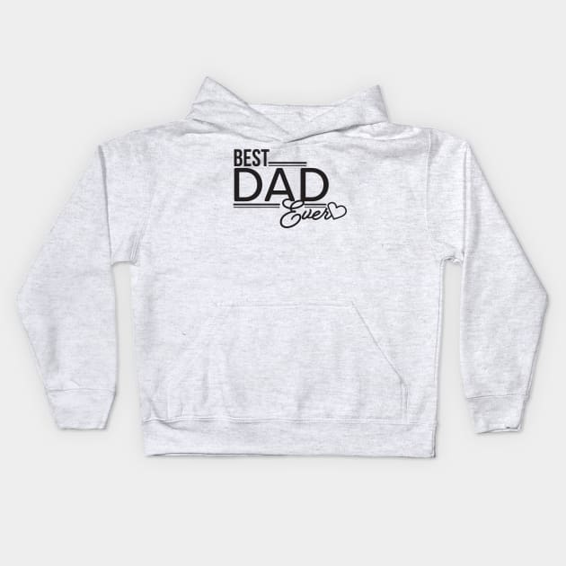 Best Dad Ever with Heart Kids Hoodie by sigdesign